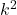 k^2