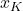 x_K