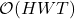 \mathcal{O}(HWT)